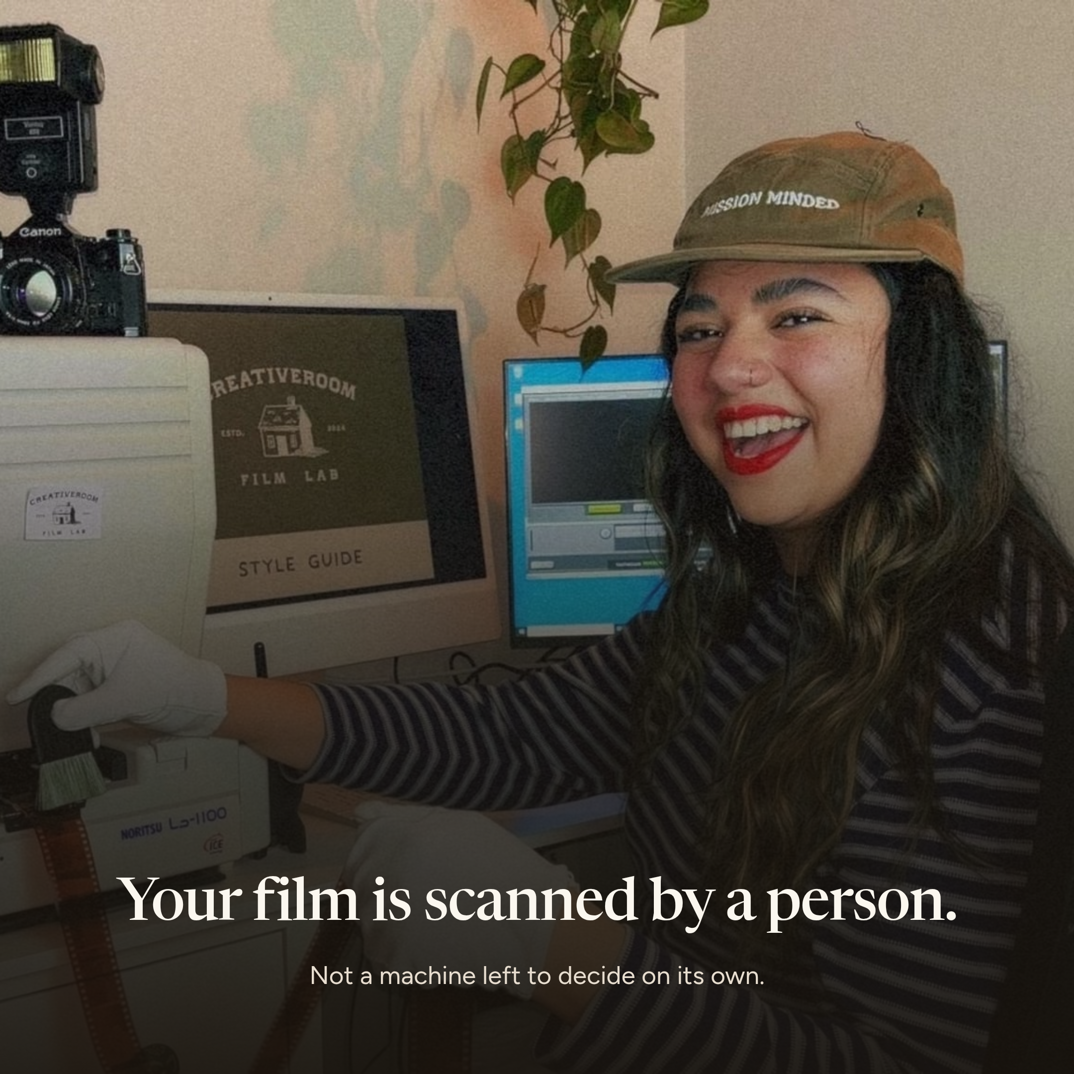 Your film is scanned by a person, not a machine left to decide on its own